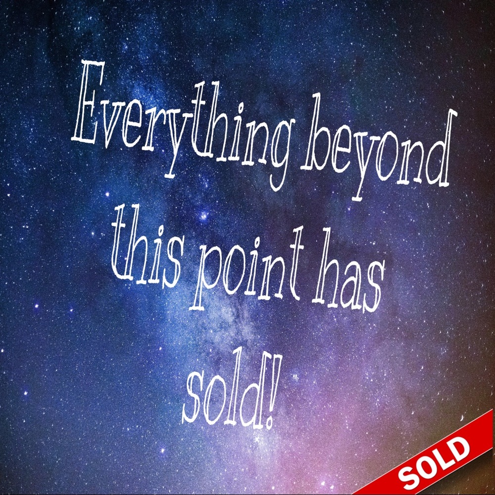 Everything Beyond This Point Has Sold!